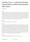 Research paper thumbnail of Curating Access to Audiovisual Heritage: Cultural Memory and Diversity in European Film Archives