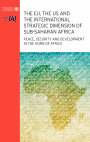 Research paper thumbnail of The EU, the US and the International Strategic Dimension of Sub-Saharan Africa.pdf