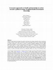 Research paper thumbnail of Brisbois, Burgos Delgado, Barraza, Betancourt, Cole, Gislason, Mertens, Parkes and Saint-Charles. 2017. Ecosystem approaches to health and knowledge-to-action: towards a political ecology of applied health-environment knowledge. Journal of Political Ecology 24: 692-715.