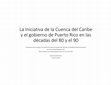 Research paper thumbnail of La Iniciativa de la Cuenca del Caribe y el gobierno de Puerto Rico en las décadas del 80 y el 90 [Una presentación]