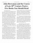 Research paper thumbnail of John Berryman and the Course of Late 20 th Century Poetry: Five Books You Should Read