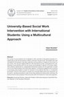 Research paper thumbnail of University-Based Social Work Intervention with International Students: Using a Multicultural Approach