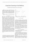 Research paper thumbnail of Using Data Clustering in Oral Medicine