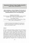 Research paper thumbnail of African Solutions to African Problems: The Necessity of African Union's Intervention in the Crisis of Democratic Institutionalization in Post-Arab Spring Egypt