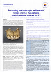 Research paper thumbnail of Recording macroscopic evidence of linear enamel hypoplasia - does it matter how we do it?