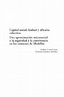 Research paper thumbnail of Capital social, lealtad y eficacia colectiva: Una aproximación microsocial a la seguridad y la convivencia en las comunas de Medellín