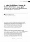 Research paper thumbnail of La colección Biblioteca Popular de Cultura Colombiana (1942-1952). Ampliación del público lector y fortalecimiento del campo editorial colombianos