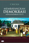 Research paper thumbnail of Membayangkan Demokrasi Menghadirkan Pesta:Pemilihan Umum Yogyakarta, 1951