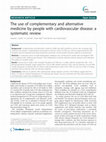 Research paper thumbnail of The use of complementary and alternative medicine by people with cardiovascular disease: a systematic review