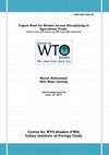 Research paper thumbnail of Urgent Need for Market Access Disciplining of Agriculture Trade: Special Case of Prevalence of SPS based MRL Standards Centre for WTO Studies (CWS) Indian Institute of Foreign Trade