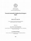 Research paper thumbnail of Towards Sustainable Neighborhood Design in Egypt