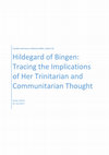 Research paper thumbnail of Hildegard of Bingen: Tracing the Implications of Her Trinitarian and Communitarian Thought