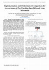 Research paper thumbnail of Implementation and Performance Comparison for two versions of Eye Tracking based Robotic Arm Movement