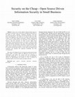 Research paper thumbnail of Security on the Cheap - Open Source Driven Information Security in Small Business