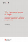 Research paper thumbnail of Why Languages Matter to People. Communication, identity and justice in western democracies: the case of mixed societies