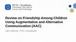 Research paper thumbnail of Review on Friendship Among Children Using Augmentative and Alternative Communication (AAC