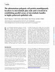 Research paper thumbnail of The adenomatous polyposis coli protein unambiguously localizes to microtubule plus ends and is involved in establishing parallel arrays of microtubule bundles in highly polarized epithelial cells