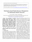 Research paper thumbnail of Bankruptcy-based Radio Resource Management for Multimedia Mobile Networks