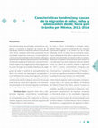 Research paper thumbnail of Características, tendencias y causas de la migración de niñas, niños y adolescentes desde, hacia y en tránsito por México, 2011-2016 [Characteristics, trends and causes of the migration of girls, boys and adolescents, from, to and through Mexico, 2011-2016]