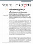 Research paper thumbnail of Deployable micro-traps to sequester motile bacteria