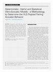 Research paper thumbnail of Deterministic, Hybrid and Statistical Vibro-Acoustic Models - a Methodology to Determine the VLS Payload Fairing Acoustic Behavior