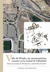 Research paper thumbnail of El estado actual del yacimiento de Villa de Prado ultimas intervenciones y retos para su conservacion futura