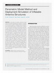 Research paper thumbnail of Parametric Model Method and Deployment Simulation of Inflatable Antenna Structures