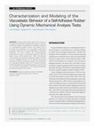 Research paper thumbnail of Characterization and Modeling of the Viscoelastic Behavior of a Self-Adhesive Rubber Using Dynamic Mechanical Analysis Tests