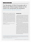 Research paper thumbnail of The Sensitivity of Wind Forecasts with a Mesoscale Meteorological Model at the Centro de Lançamento de Alcântara