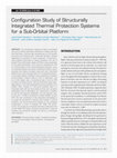 Research paper thumbnail of Configuration Study of Structurally Integrated Thermal Protection Systems for a Sub-Orbital Platform