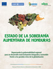 Research paper thumbnail of Estado de la Soberanía Alimentaria de Honduras. Repensando la gobernabilidad nacional para un desarrollo rural incluyente, integrado y sostenible frente a los grandes retos de la globalización