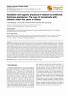 Research paper thumbnail of Sanitation and hygiene practices in relation to childhood diarrhoea prevalence: The case of households with children under-five years in Ghana