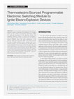 Research paper thumbnail of Thermoelectric-Sourced Programmable Electronic Switching Module to Ignite Electro-Explosive Devices