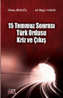 Research paper thumbnail of 15 Temmuz Sonrası Türk Ordusu: Kriz ve Çıkış.pdf