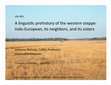 Research paper thumbnail of A linguisEc prehistory of the western steppe: Indo-European, its neighbors, and its sisters