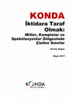 Research paper thumbnail of İktidara (AKP) Taraf Olmak: Mitler, Komplolar ve Spekülasyonlar Gölgesinde Çizilen Sınırlar [Siding with AKP Rule: Myths, Conspiration Theories and Speculation]