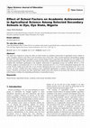 Research paper thumbnail of Effect of School Factors on Academic Achievement in Agricultural Science Among Selected Secondary Schools in Oyo, Oyo State, Nigeria