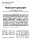 Research paper thumbnail of Attitude and opinion of Nigerian community pharmacists to self medication practices