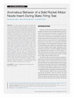 Research paper thumbnail of Anomalous Behavior of a Solid Rocket Motor Nozzle Insert During Static Firing Test