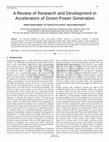 Research paper thumbnail of A Review of Research and Development in Accelerators of Green Power Generation