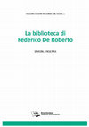 Research paper thumbnail of La biblioteca di Federico De Roberto