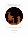 Research paper thumbnail of Child Burials in Ancient Greece: Case Studies from Olynthos and Corinth