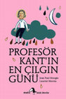 Research paper thumbnail of Profesör Kant'ın En Çılgın Günü [Metis: Küçük Filozoflar Dizisi, 2012]