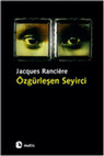 Research paper thumbnail of Özgürleşen Seyirci, Jacques Rancière [Metis, 2010]