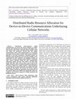 Research paper thumbnail of Distributed Radio Resource Allocation for Device-to-Device Communications Underlaying Cellular Networks