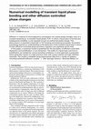 Research paper thumbnail of Numerical modelling of transient liquid phase bonding and other diffusion controlled phase changes