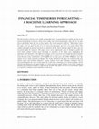 Research paper thumbnail of FINANCIAL TIME SERIES FORECASTING – A MACHINE LEARNING APPROACH