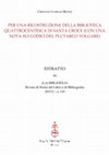 Research paper thumbnail of Per una ricostruzione della biblioteca quattrocentesca di Santa Croce (con una nota sui codici del Plutarco volgare), in «La Bibliofilía», CXIX/2, 2017, pp. 211-228 (pdf parziale).