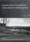 Research paper thumbnail of Materiality of troubled pasts. Archaeologies of Conflicts and Wars. List of contents