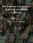 Research paper thumbnail of The Lebanese Armed Forces, Hezbollah, and Military Legitimacy